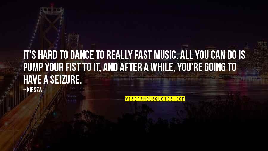 Going After It Quotes By Kiesza: It's hard to dance to really fast music.