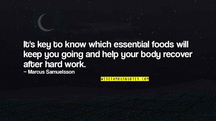 Going After It Quotes By Marcus Samuelsson: It's key to know which essential foods will