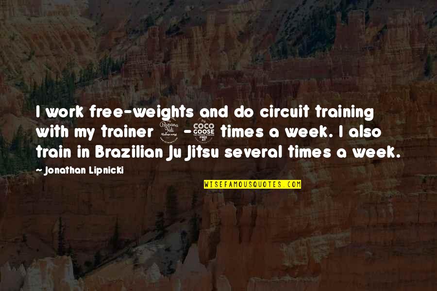 Going After Life Quotes By Jonathan Lipnicki: I work free-weights and do circuit training with Going After Life Quotes By Jonathan Lipnicki: I work free-weights and do circuit training with