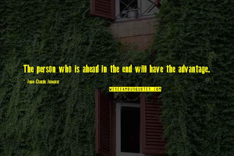 Going Back In Time And Changing Things Quotes By Jean-Claude Juncker: The person who is ahead in the end Going Back In Time And Changing Things Quotes By Jean-Claude Juncker: The person who is ahead in the end