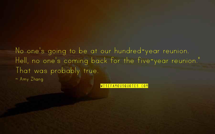 Going Back To Hell Quotes By Amy Zhang: No one's going to be at our hundred-year
