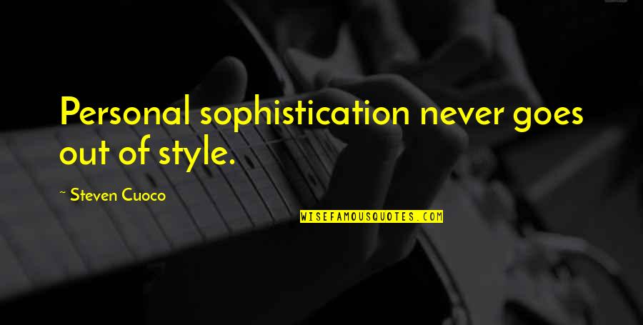 Going Back To Normal Quotes By Steven Cuoco: Personal sophistication never goes out of style.