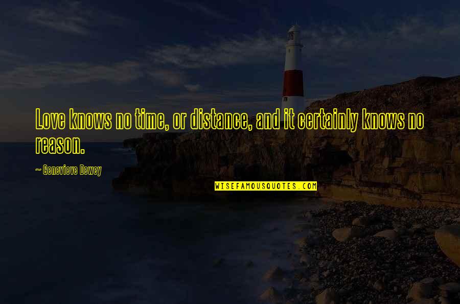 Going Back To Work Quotes By Genevieve Dewey: Love knows no time, or distance, and it Going Back To Work Quotes By Genevieve Dewey: Love knows no time, or distance, and it