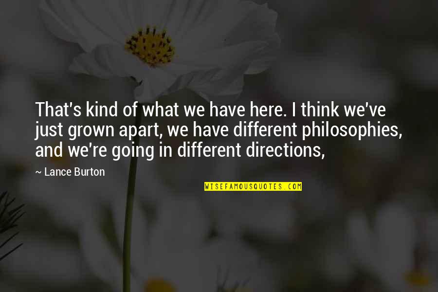 Going Different Directions Quotes By Lance Burton: That's kind of what we have here. I