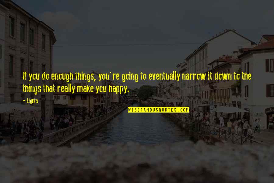Going Down Quotes By Lights: If you do enough things, you're going to Going Down Quotes By Lights: If you do enough things, you're going to