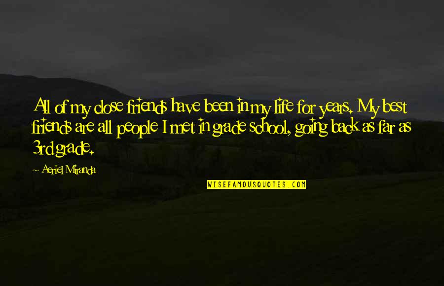 Going Far Quotes By Aeriel Miranda: All of my close friends have been in Going Far Quotes By Aeriel Miranda: All of my close friends have been in