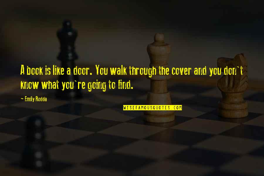 Going For A Walk Quotes By Emily Rodda: A book is like a door. You walk