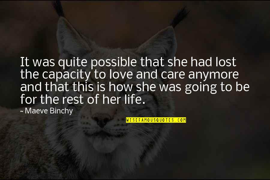 Going For Love Quotes By Maeve Binchy: It was quite possible that she had lost
