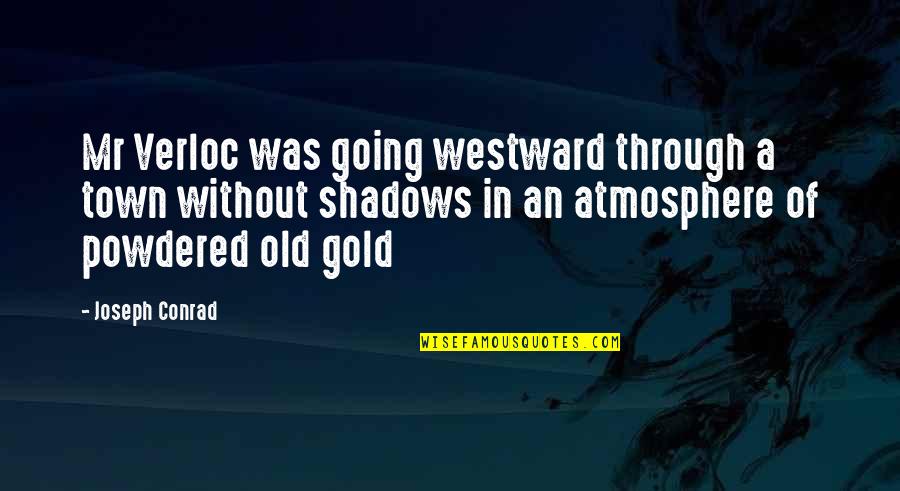 Going For The Gold Quotes By Joseph Conrad: Mr Verloc was going westward through a town