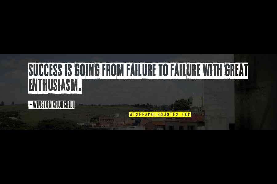 Going From Failure To Success Quotes By Winston Churchill: Success is going from failure to failure with