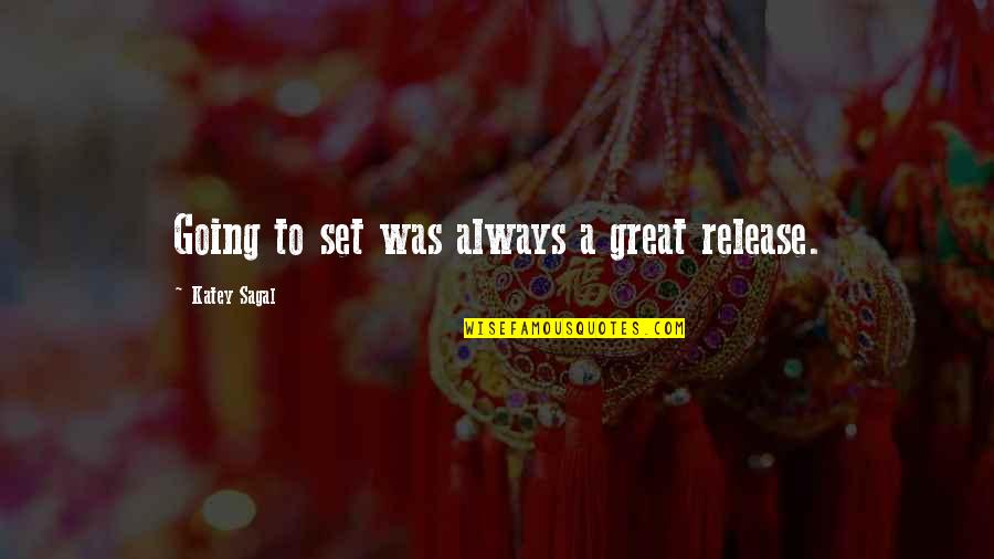 Going Great Quotes By Katey Sagal: Going to set was always a great release.
