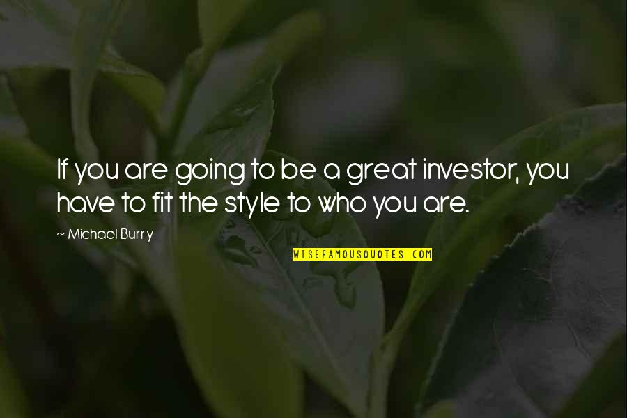 Going Great Quotes By Michael Burry: If you are going to be a great