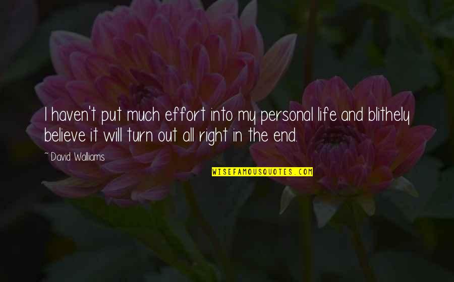 Going Higher In Life Quotes By David Walliams: I haven't put much effort into my personal