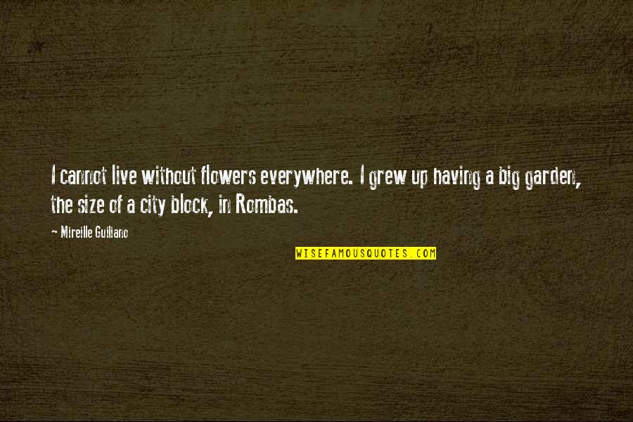 Going Home From Work Quotes By Mireille Guiliano: I cannot live without flowers everywhere. I grew