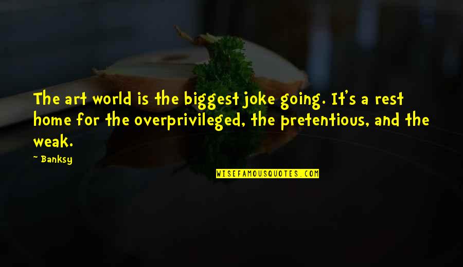 Going Home Quotes By Banksy: The art world is the biggest joke going. Going Home Quotes By Banksy: The art world is the biggest joke going.