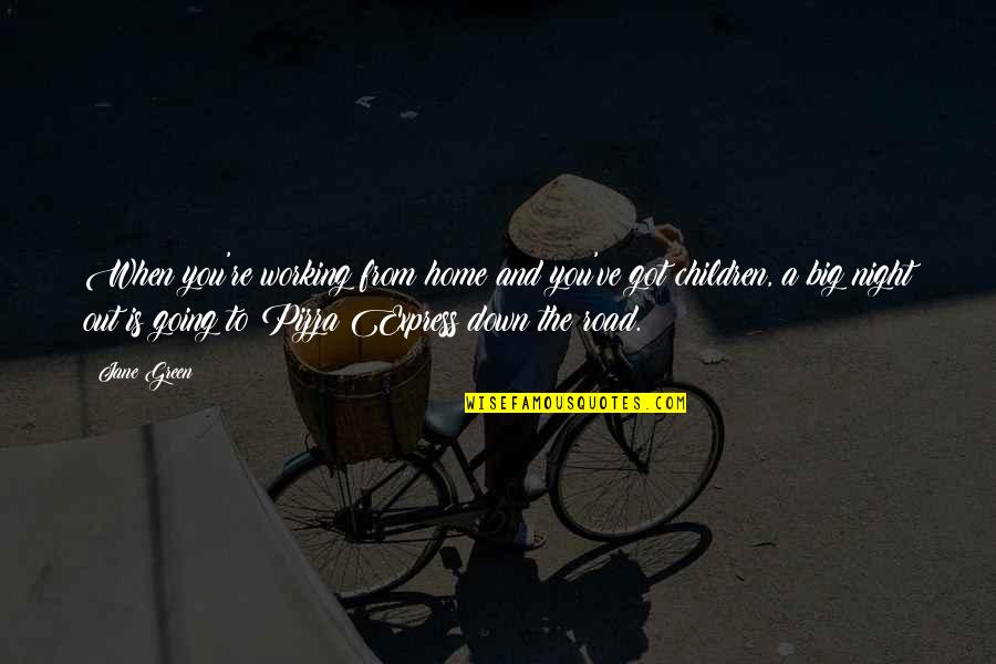 Going Home Quotes By Jane Green: When you're working from home and you've got Going Home Quotes By Jane Green: When you're working from home and you've got