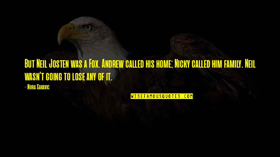 Going Home Quotes By Nora Sakavic: But Neil Josten was a Fox. Andrew called Going Home Quotes By Nora Sakavic: But Neil Josten was a Fox. Andrew called