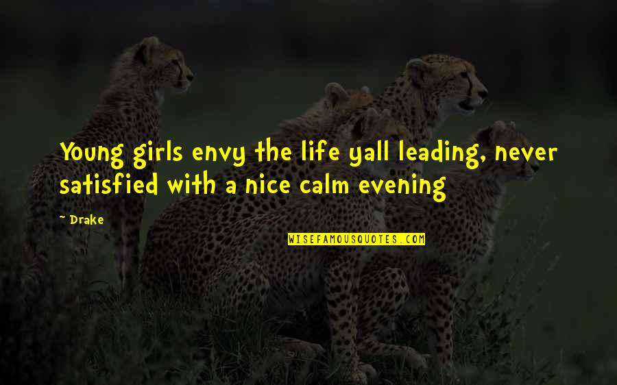 Going Home To Jesus Quotes By Drake: Young girls envy the life yall leading, never