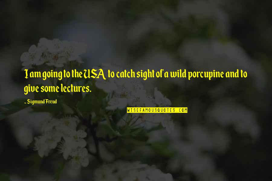 Going Into The Wild Quotes By Sigmund Freud: I am going to the USA to catch