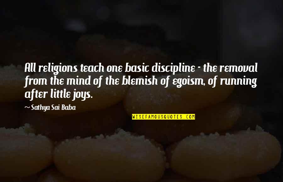Going Nepal Quotes By Sathya Sai Baba: All religions teach one basic discipline - the