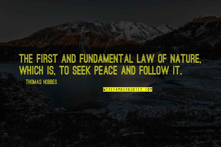 Going Nepal Quotes By Thomas Hobbes: The first and fundamental law of Nature, which