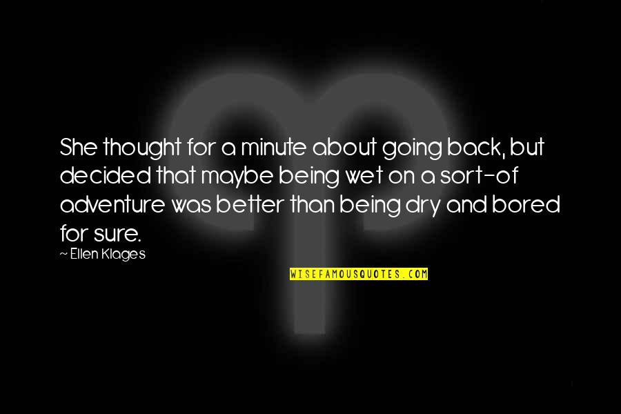 Going On Adventure Quotes By Ellen Klages: She thought for a minute about going back,
