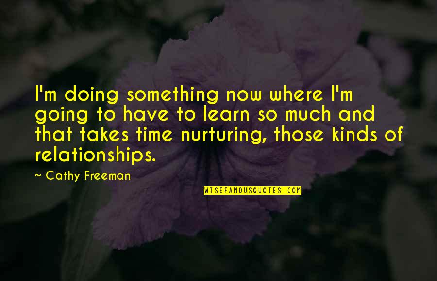 Going Out And Doing Something Quotes By Cathy Freeman: I'm doing something now where I'm going to