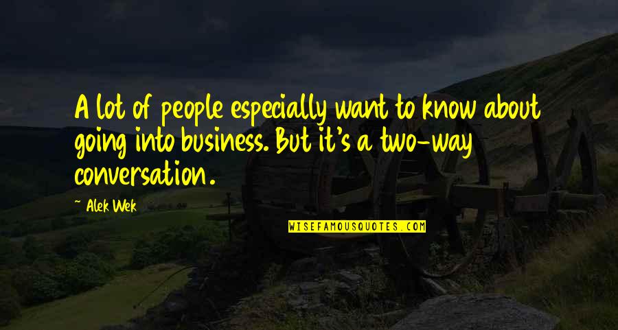 Going Out Of Business Quotes By Alek Wek: A lot of people especially want to know Going Out Of Business Quotes By Alek Wek: A lot of people especially want to know