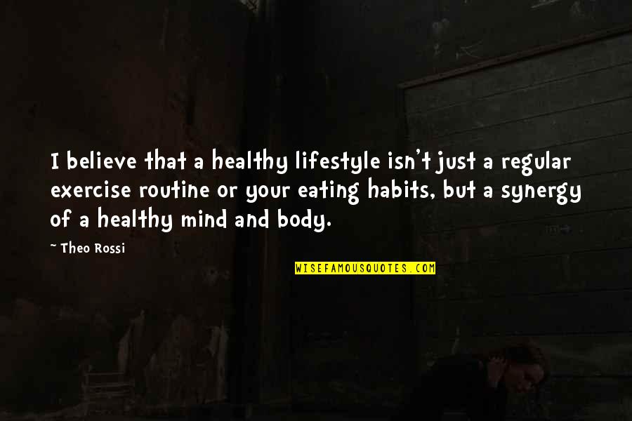 Going Overboard Quotes By Theo Rossi: I believe that a healthy lifestyle isn't just