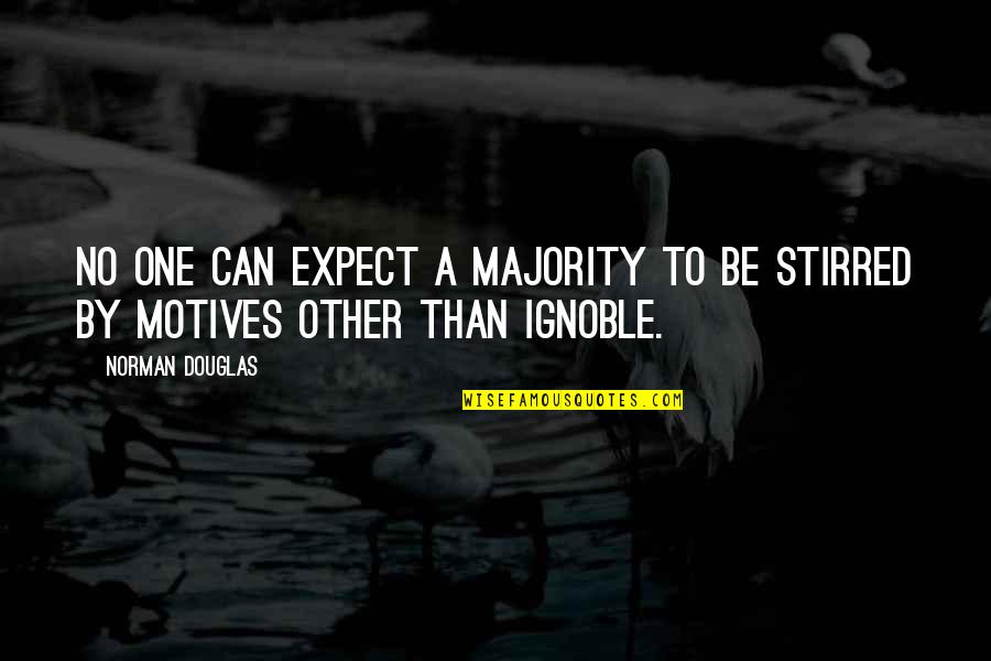 Going Slow To Go Fast Quotes By Norman Douglas: No one can expect a majority to be