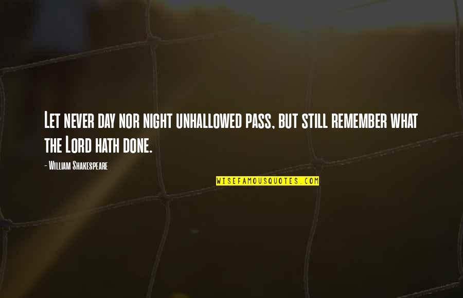 Going Somewhere New Quotes By William Shakespeare: Let never day nor night unhallowed pass, but