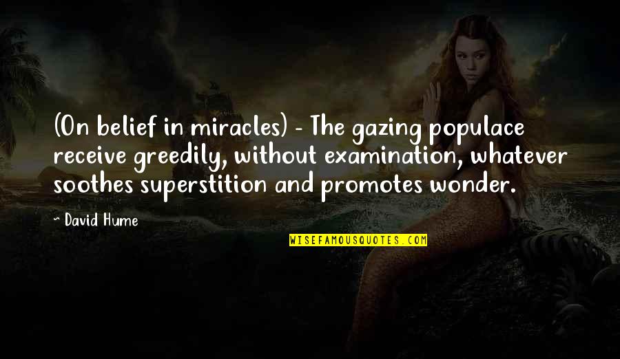 Going The Distance Movie Quotes By David Hume: (On belief in miracles) - The gazing populace