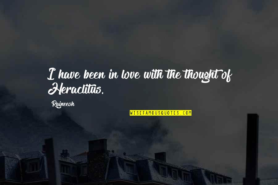 Going Through Hard Time Love Quotes By Rajneesh: I have been in love with the thought