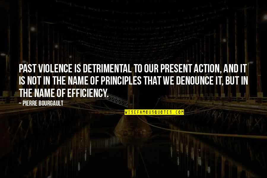 Going Through The Storms Of Life Quotes By Pierre Bourgault: Past violence is detrimental to our present action,