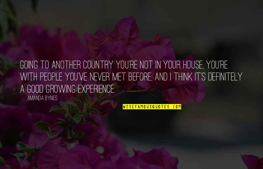 Going To Another Country Quotes By Amanda Bynes: Going to another country you're not in your