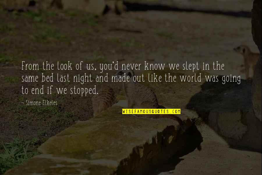 Going To Bed Quotes By Simone Elkeles: From the look of us, you'd never know