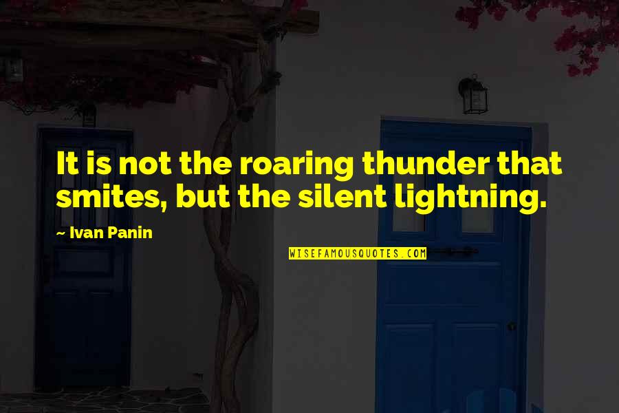 Going To Graduate School Quotes By Ivan Panin: It is not the roaring thunder that smites,