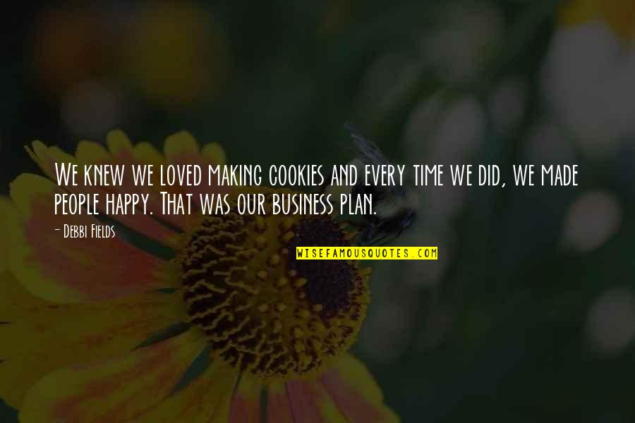 Going To Madina Quotes By Debbi Fields: We knew we loved making cookies and every