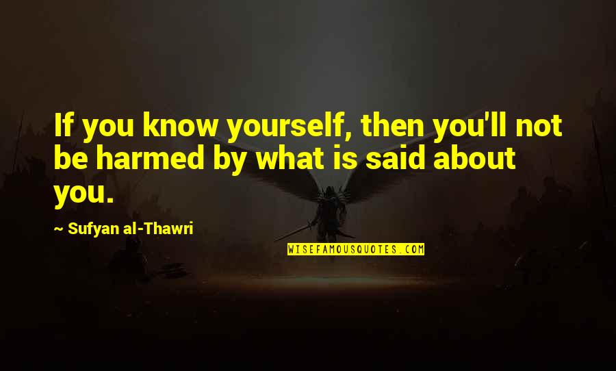 Going To Sleep High Quotes By Sufyan Al-Thawri: If you know yourself, then you'll not be