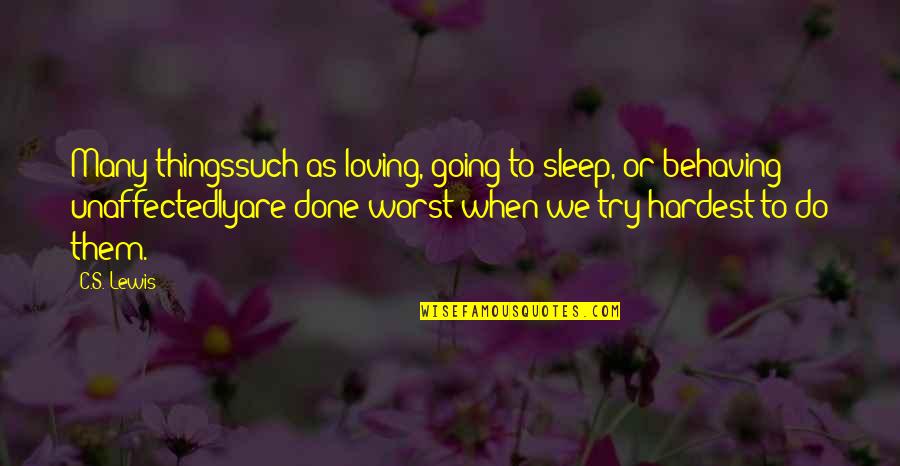Going To Sleep Quotes By C.S. Lewis: Many thingssuch as loving, going to sleep, or Going To Sleep Quotes By C.S. Lewis: Many thingssuch as loving, going to sleep, or