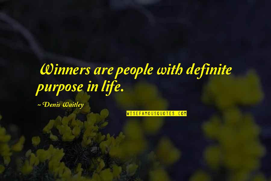 Going To Sleep Sad Quotes By Denis Waitley: Winners are people with definite purpose in life.