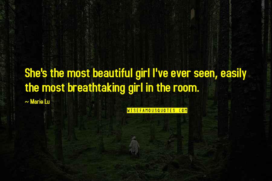 Going To Summer Camp Quotes By Marie Lu: She's the most beautiful girl I've ever seen, Going To Summer Camp Quotes By Marie Lu: She's the most beautiful girl I've ever seen,
