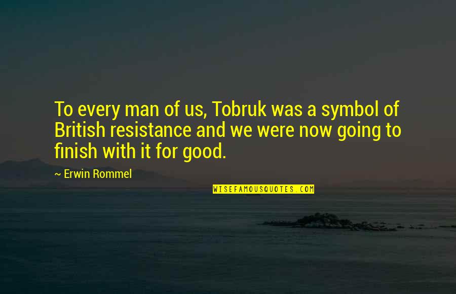 Going To War Quotes By Erwin Rommel: To every man of us, Tobruk was a