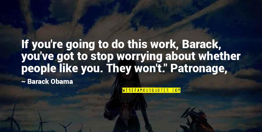 Going To Work Like Quotes By Barack Obama: If you're going to do this work, Barack,