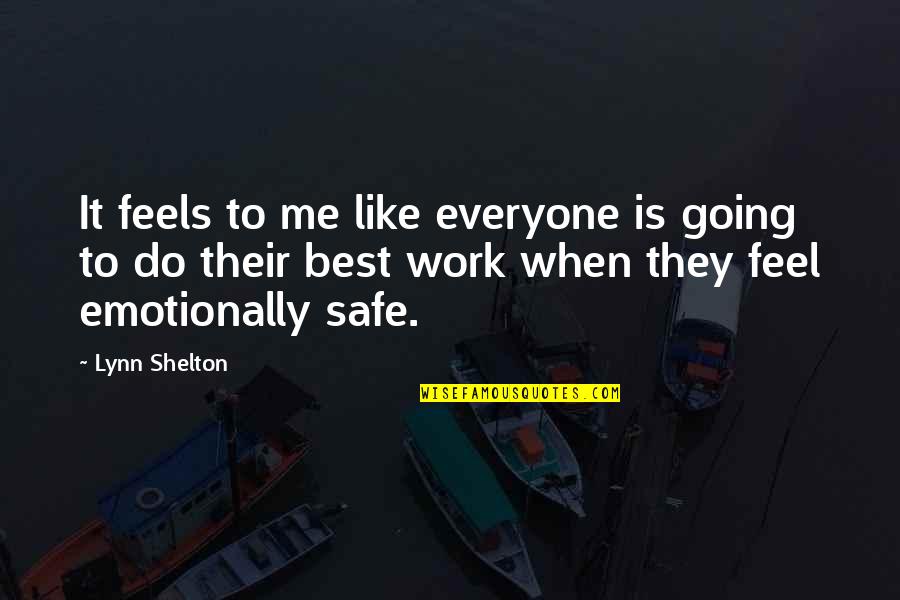 Going To Work Like Quotes By Lynn Shelton: It feels to me like everyone is going