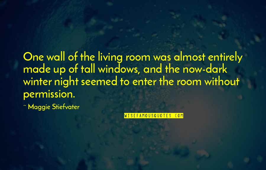 Goitia Heidi Quotes By Maggie Stiefvater: One wall of the living room was almost Goitia Heidi Quotes By Maggie Stiefvater: One wall of the living room was almost