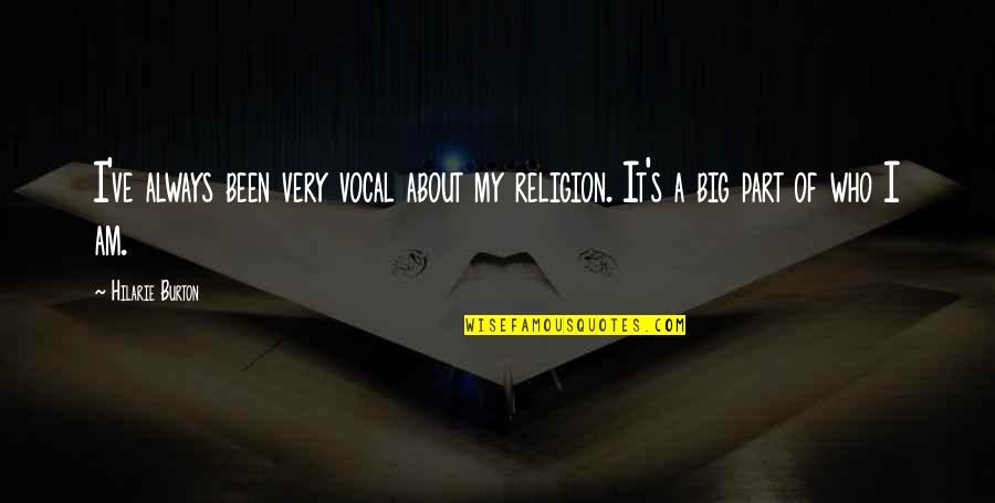 Goitom Tesfom Quotes By Hilarie Burton: I've always been very vocal about my religion.
