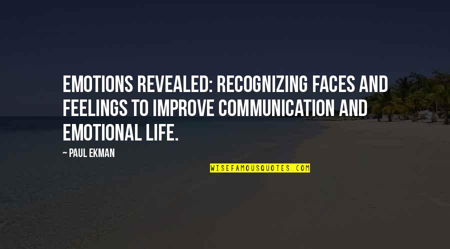 Goizueta Quotes By Paul Ekman: Emotions Revealed: Recognizing Faces And Feelings To Improve