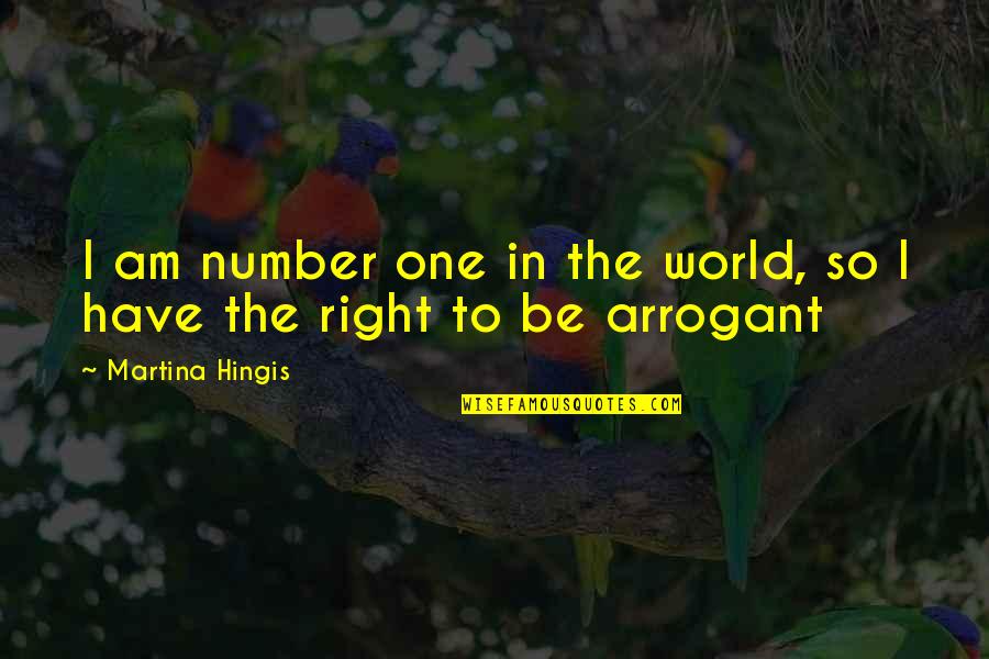 Gojilandromania Quotes By Martina Hingis: I am number one in the world, so