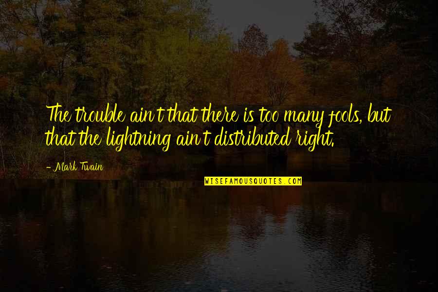 Gojos Quote Quotes By Mark Twain: The trouble ain't that there is too many Gojos Quote Quotes By Mark Twain: The trouble ain't that there is too many
